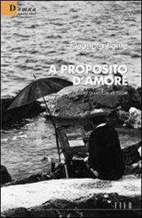 A proposito d'amore. Piccole avventure di copie - Eleonora Ponte - copertina