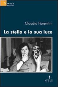 La stella e la sua luce - Claudio Fiorentini - copertina