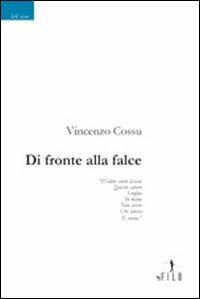 Di fronte alla falce - Vincenzo Cossu - copertina