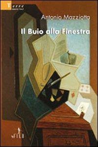Il buio alla finestra - Antonio Mazziotta - copertina