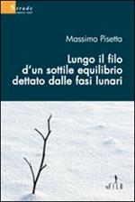 Lungo il filo d'un sottile equilibrio dettato dalle fasi lunari
