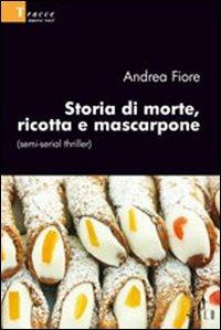 Storia di morte, ricotta e mascarpone (semi-serial thriller) - Andrea Fiore - copertina