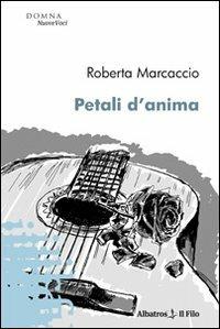Petali d'anima - Roberta Marcaccio - copertina