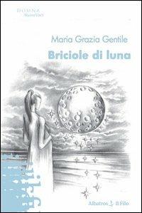 Briciole di luna - M. Grazia Gentile - copertina