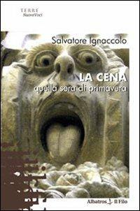 La cena, quella sera di primavera - Salvatore Ignaccolo - copertina