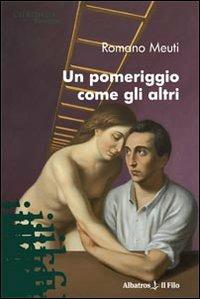 Un pomeriggio come gli altri - Romano Meuti - copertina