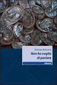 Non ho voglia di parlare - Vincenzo Minunno - copertina