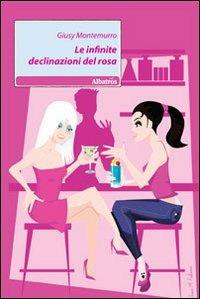 Le infinite declinazioni del rosa - Giusy Montemurro - copertina