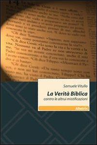 La verità biblica. Contro le altrui mistificazioni - Samuele Vitullo - copertina
