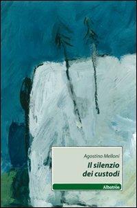 Il silenzio dei custodi - Agostino Melloni - copertina
