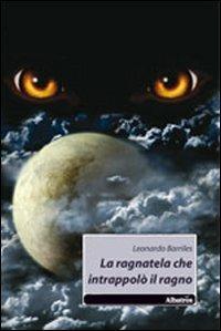 La ragnatela che intrappolò il ragno - Leonardo Barriles - copertina