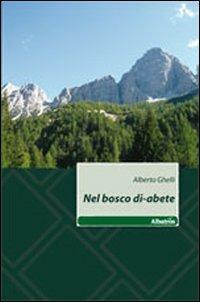 Nel bosco di abete - Alberto Ghelli - copertina