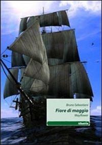 Fiore di maggio (Mayflower) - Bruno Sebastiani - copertina