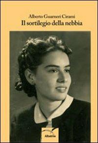 Il sortilegio della nebbia - Alberto Guarneri Cirami - copertina