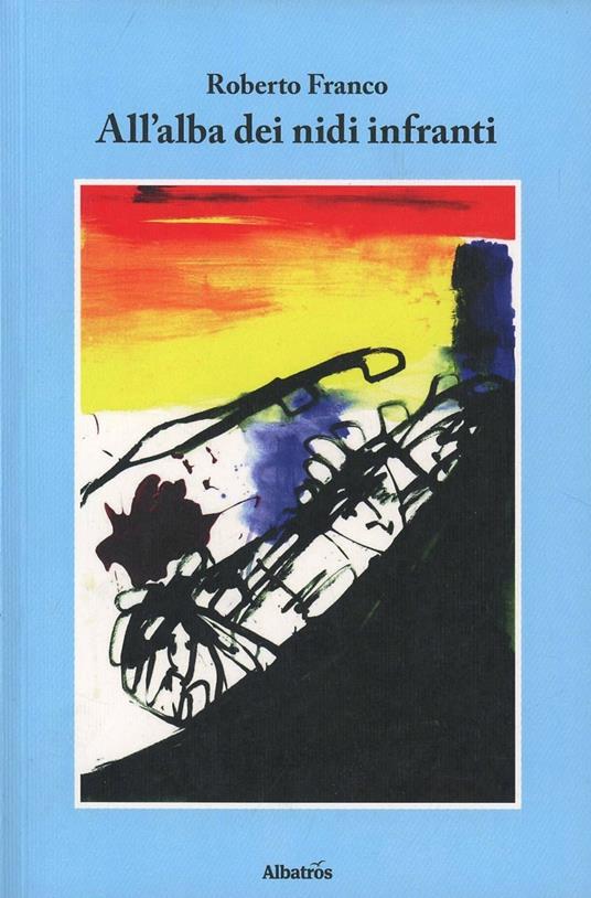 All'alba dei nidi infranti - Roberto Franco - copertina