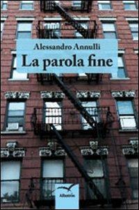 La parola fine - Alessandro Annulli - copertina