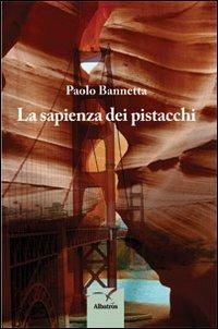 La sapienza dei pistacchi - Paolo Bannetta - copertina