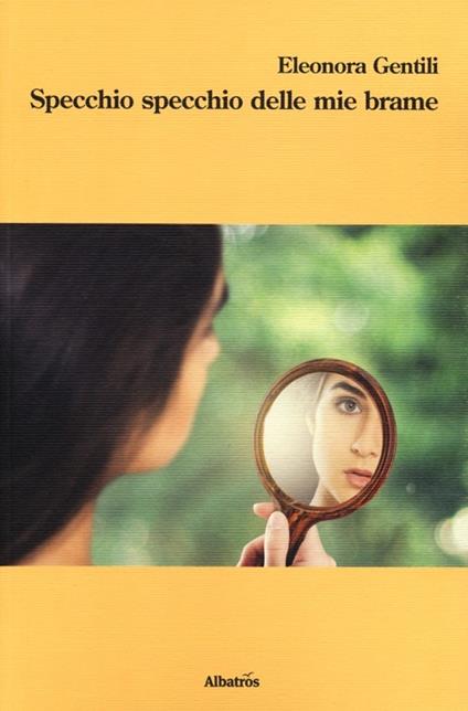 Specchio specchio delle mie brame - Eleonora Gentili - copertina