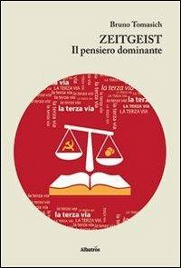 Zeitgeist. Il pensiero dominante - Bruno Tomasich - copertina