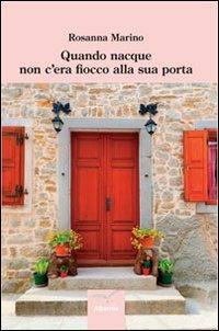 Quando nacque non c'era fiocco alla sua porta - Rosanna Marino - copertina