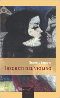I segreti del violino - Eugenio Santoro - copertina