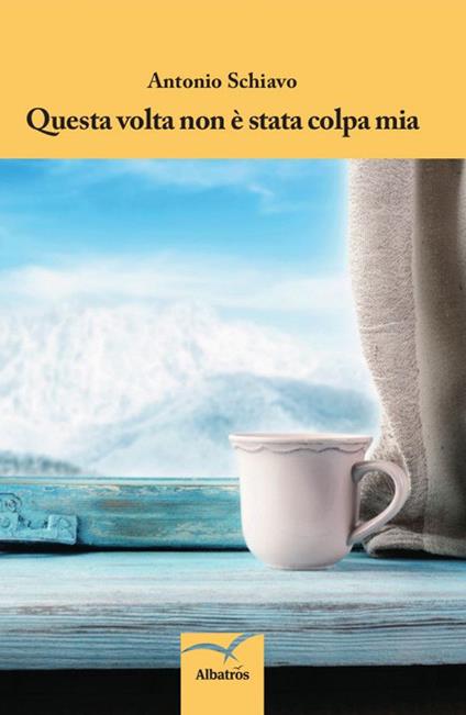 Questa volta non è stata colpa mia - Antonio Schiavo - copertina