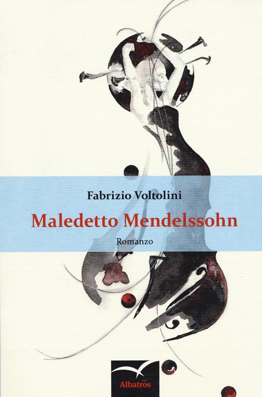 Maledetto Mendelssohn - Fabrizio Voltolini - copertina