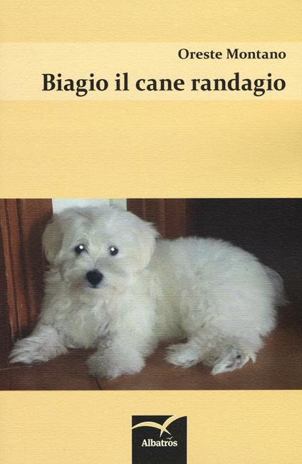 Biagio il cane randagio - Oreste Montano - copertina