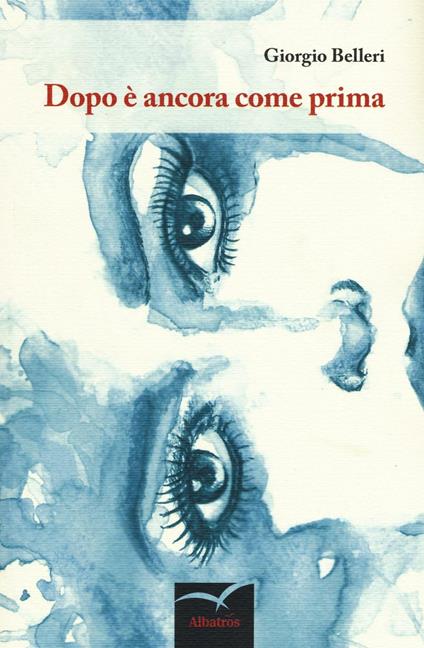 Dopo è ancora come prima - Giorgio Belleri - copertina