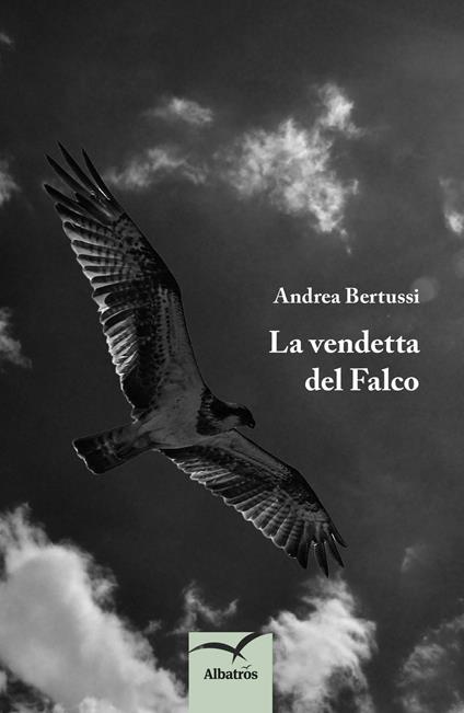 La vendetta del falco - Andrea Bertussi - ebook
