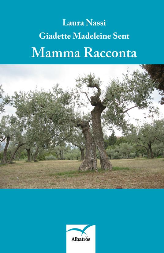 Mamma racconta - Laura Nassi,Giadette Madeleine Sent - copertina