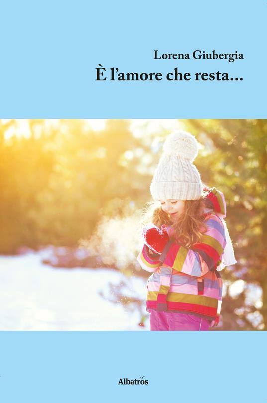 È l'amore che resta... - Lorena Giubergia - copertina