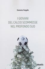 I giovani del calcio scommesse nel profondo Sud