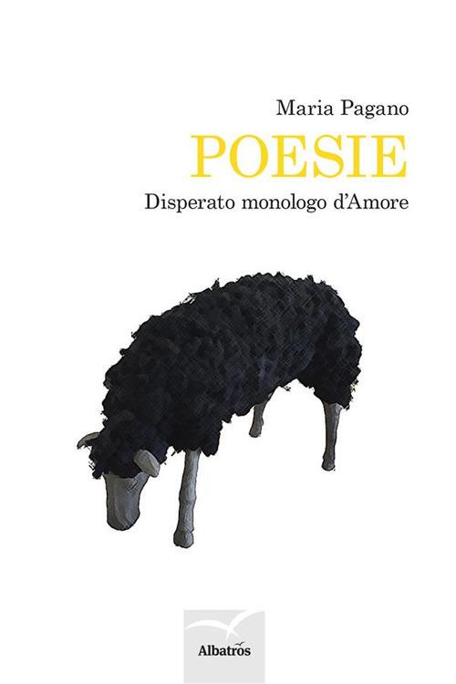 Poesie. Disperato monologo d'amore - Maria Pagano - ebook
