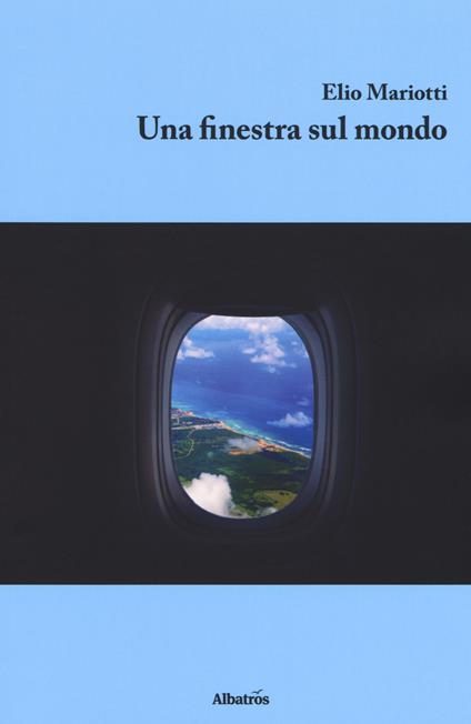 Una finestra sul mondo - Elio Mariotti - copertina