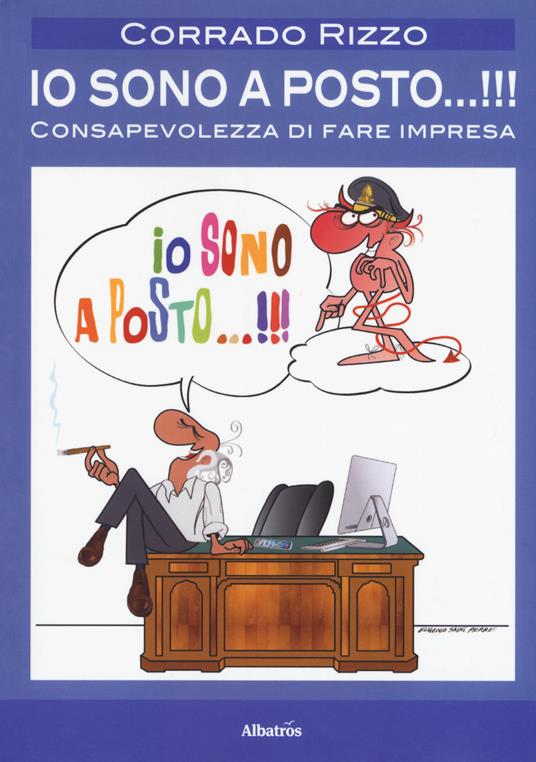 Io sono a posto...!!! Consapevolezza di fare impresa - Corrado Rizzo - copertina