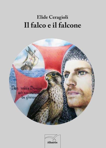 Il falco e il falcone - Elide Ceragioli - ebook