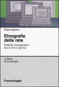 Etnografie della rete. Pratiche comunicative tra on line e off line - Diana Salzano - copertina