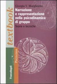 Narrazione e rappresentazione nella psicodinamica di gruppo. Teorie e tecniche - Giorgia V. Margherita - copertina