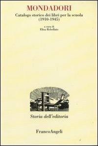 Mondadori. Catalogo storico dei libri per la scuola (1910-1945) - copertina