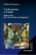 L' educazione e il male. Riflessioni per una teodicea pedagogica