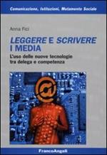 Leggere e scrivere i media. L'uso delle nuove tecnologie tra delega e competenza