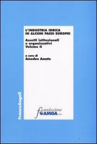 L' industria idrica in alcuni paesi europei. Assetti istituzionali e organizzativi. Vol. 2 - copertina