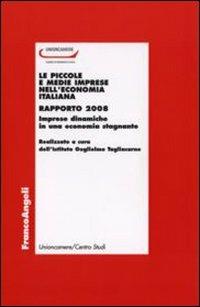 Le piccole e medie imprese nell'economia italiana. Rapporto 2008. Imprese dinamiche in una economia stagnante - copertina