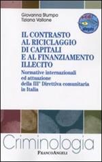 Il contrasto al riciclaggio di capitali e al finanziamento illecito. Normative internazionali ed attuazione della III direttiva comunitaria in Italia. Con CD-ROM