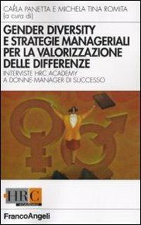 Gender diversity e strategie manageriali per la valorizzazione delle differenze. Interviste HRC Academy a donne manager di successo - copertina