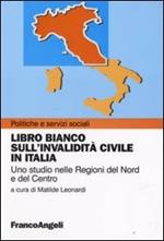 Libro bianco sull'invalidità civile in Italia. Uno studio nelle regioni del Nord e del Centro