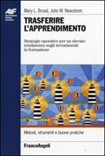 Trasferire l'apprendimento. Strategie operative per un elevato rendimento sugli investimenti in formazione