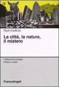 La città, la natura, il mistero - Paolo Guidicini - copertina