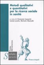 Metodi qualitativi e quantitativi per la ricerca sociale in sanità